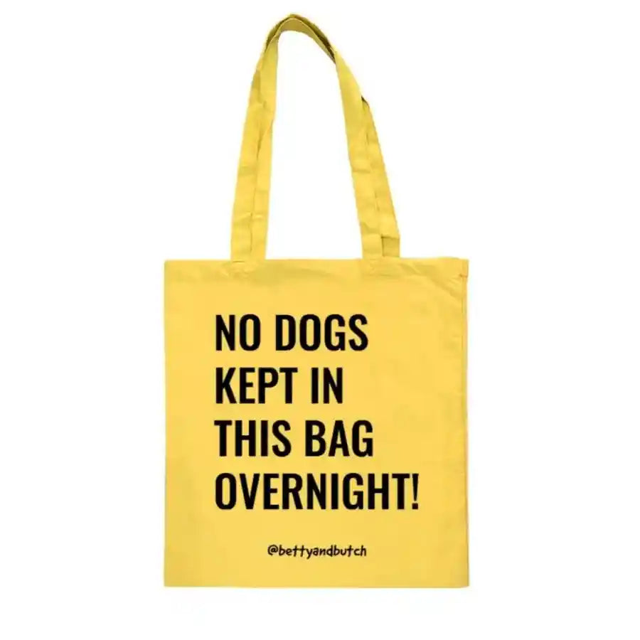Betty And Butch® No Dogs Kept In This Bag Overnight Tote Bag - BETTY & BUTCH®